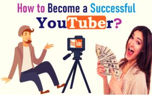 How to Become a YouTuber
