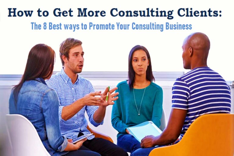 How to Get More Consulting Clients: 8 Ways to Promote Consulting ...