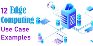 Edge Computing Use Cases