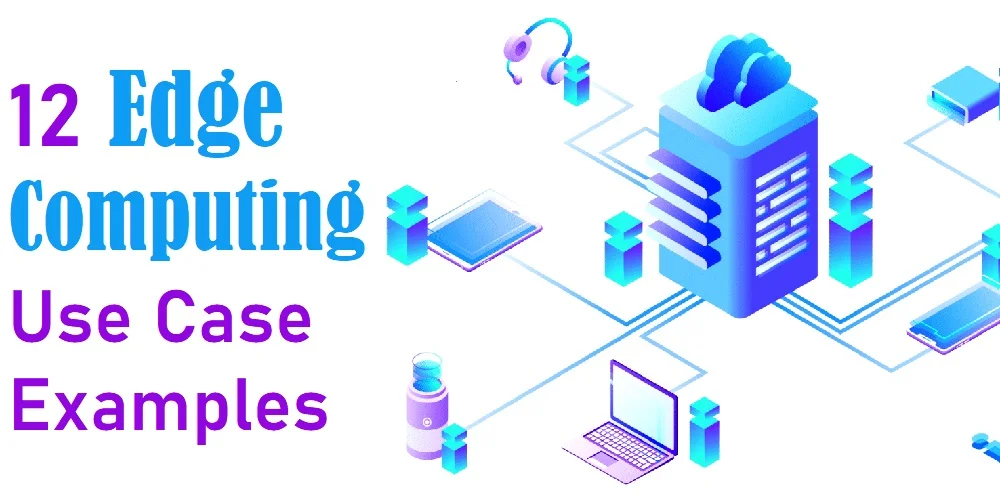 Edge Computing Use Cases