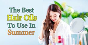 best summer hair care oils