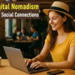 Digital Nomadism and Social Connections