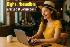 Digital Nomadism and Social Connections