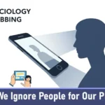 Phubbing, Our Phones Are Stealing Attention From the People We Love