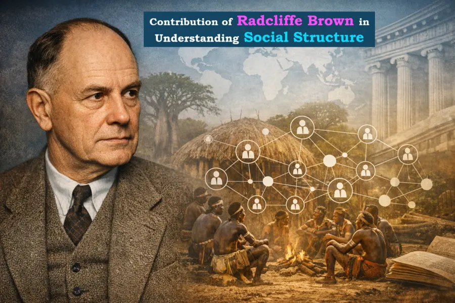 Contribution of Radcliffe Brown in Understanding Social Structure