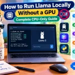 Run Llama Locally Without a GPU